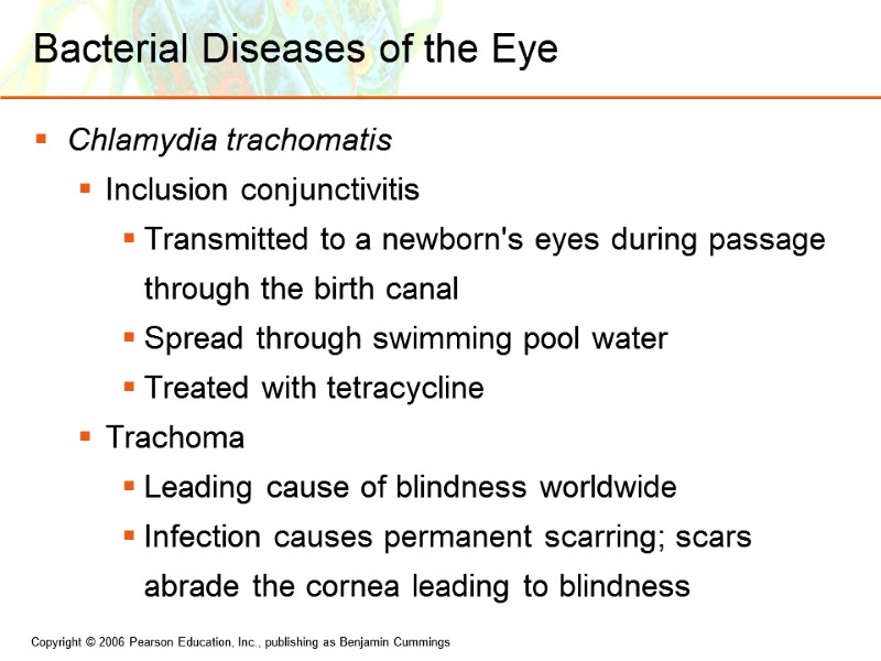 Bacterial Diseases of the Eye Chlamydia trachomatis Inclusion conjunctivitis Transmitted to a newborn's eyes